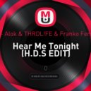 Alok & THRDL!FE & Franko Ferreri - Hear Me Tonight