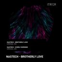 Nastech - Brotherly Love