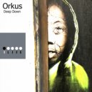 Orkus - Deep Down