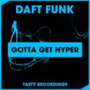 Daft Funk - Gotta Get Hyper