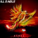 Ill Eagle - Ashes