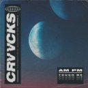 Crvvcks - AM PM (Touch Me)