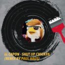 El Capon - Shut up chicken