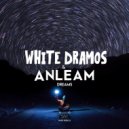 White Dramos & Anleam - Dreams