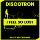 Discotron - I Feel So Lost (Dub Mix)