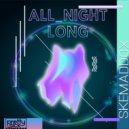 Skemaddox - All Night Long (Original Mix)