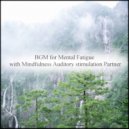 Mindfulness Auditory Stimulation Partner - Cyclamen & Mental Stability (Original Mix)