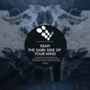 Keah - The Dark Side Of Your Mind