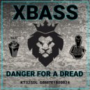 Xbass - Danger For A Dread