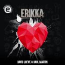 David Loewe, Raul Martin - Erikka