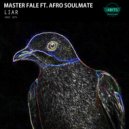 Master Fale ft. Afro Soulmate - Liar