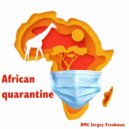 DMC Sergey Freakman - African Quarantine