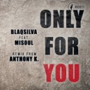 BlaQsilva, MiSoul - Only For You (Instrumental Mix)