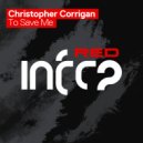 Christopher Corrigan - To Save Me
