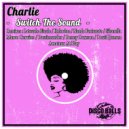 Charlie - Switch The Sound