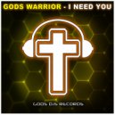 Gods Warrior - I Need You