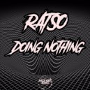 RATSO - Doing Nothing