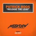 Patrick Roos - Release The Lead (Original Mix)