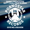 Danny Freakazoid & Matt Caseli feat. Si Anne - Give Me a Reason