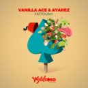 Vanilla ACE & Ayarez - Fattoush