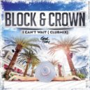 Block & Crown - I Can't Wait