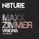 Maxx Zimmer - Visions (Vocoder Mix)
