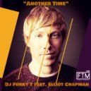 DJ Funky T feat. Elliot Chapman - Another Time