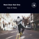 Next Door But One - How It Feels