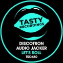 Discotron & Audio Jacker - Let's Roll