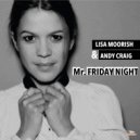Lisa Moorish & Andy Craig - Mr Friday Night (2019 Radio Mix)