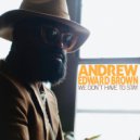 Andrew Edward Brown Feat. Bernadette Ayers - We Don\'t Have To Stay (Jaymz Nylon Afro Tech ReShape)