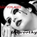 Sad Von Alex - Unworthy