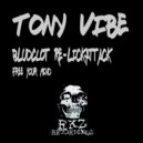 Tony Vibe - Bludclot Re-Lickattack