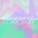 Coma Baby - Progress