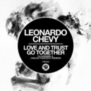 Leonardo Chevy - Love & Trust Go Together (Dj Aakmael Dubb)