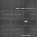 Mircea Ivan - Premonitions (Original Mix)