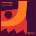 Shamanga - Trouble In Paradise