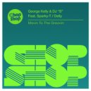 George Kelly & DJ \'\'S\'\' feat Sparky-T - Movin To The Groovin (More Sparky Mix)