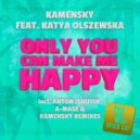 Kamensky feat. Katya Olszewska - Only You Can Make Me Happy