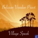 Belizian Voodoo Priest - Village Speak