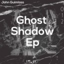 John Guimlass - Ghost Shadow (Original Mix)