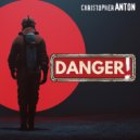 christopher Anton - Danger!