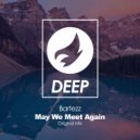 Bartezz - May We Meet Again (Original Mix)