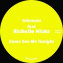 Adamant feat. Richelle Hicks - Come See Me Tonight (Intro Mix)