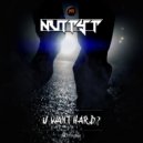 Nutty T - U Want Hard? (Original Mix)