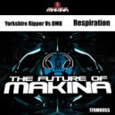 Yorkshire Ripper Vs D_M_B - Respiration (Original Mix)