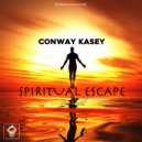 Conway Kasey - Spiritual Escape