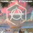 Promise Land - If You Wanna