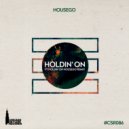 Housego - Holdin\' On (Housego Remix)