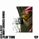 Dizck & Mitcry - Play Time (Miky Cookies Remix)